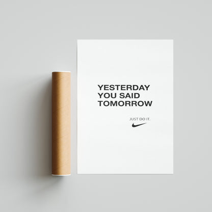 Nike Yesterday You Said Tomorrow Poster