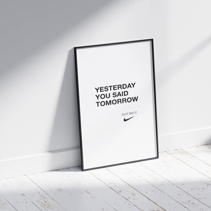 Nike Yesterday You Said Tomorrow Poster