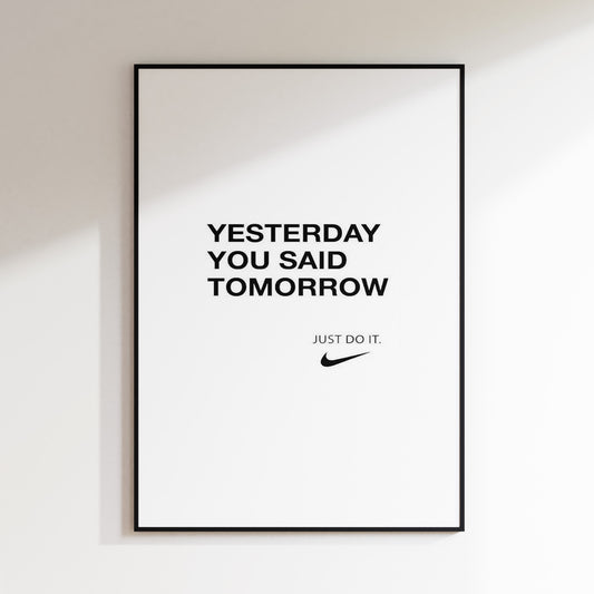 Nike Yesterday You Said Tomorrow Poster