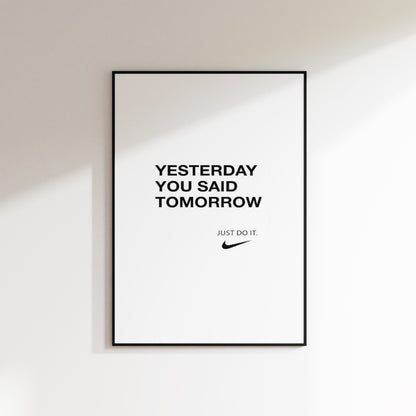 Nike Yesterday You Said Tomorrow Poster